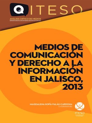 cover image of Medios de comunicación y derecho a la información en Jalisco, 2013